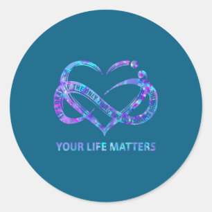 Your Life S Suicide Prevention Awareness Men Women Classic Round Sticker