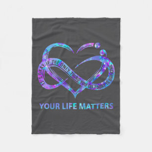 Your Life S Suicide Prevention Awareness Men Women Fleece Blanket