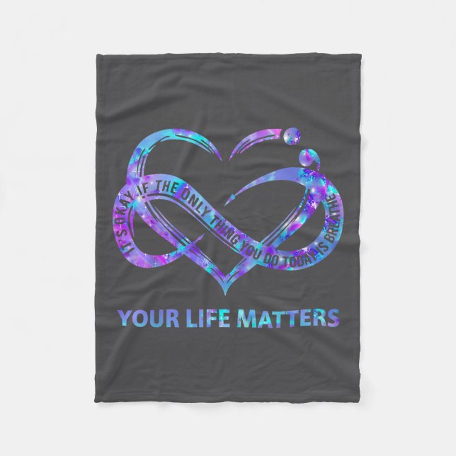 Your Life S Suicide Prevention Awareness Men Women Fleece Blanket (Front)