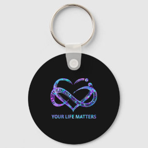 Your Life S Suicide Prevention Awareness Men Women Keychain