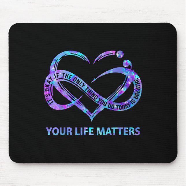 Your Life S Suicide Prevention Awareness Men Women Mouse Pad (Front)