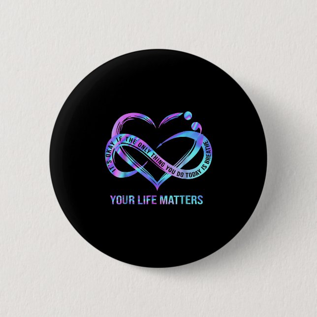 Your Life S Suicide Prevention Awareness Stay  2 Inch Round Button (Front)