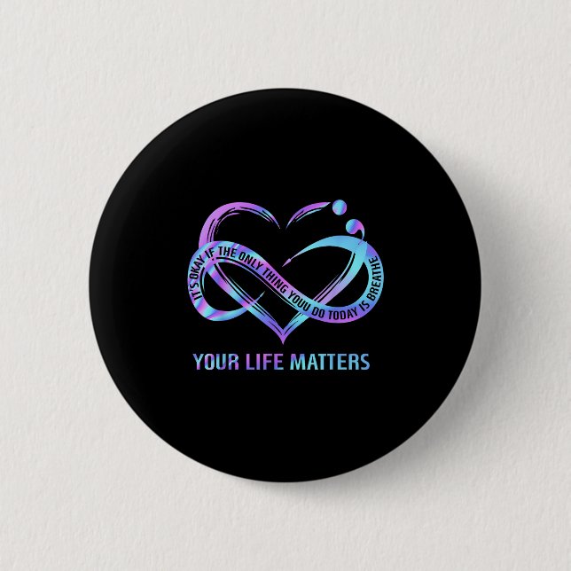 Your Life S Suicide Prevention Awareness Stay  2 Inch Round Button (Front)