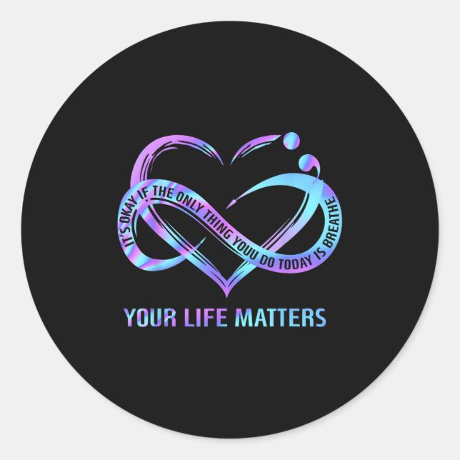 Your Life S Suicide Prevention Awareness Stay  Classic Round Sticker (Front)