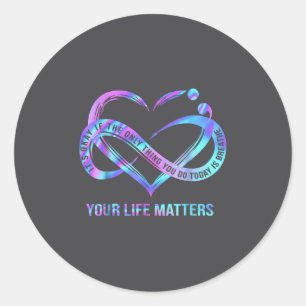 Your Life S Suicide Prevention Awareness Stay  Classic Round Sticker