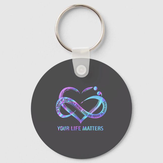 Your Life S Suicide Prevention Awareness Stay  Keychain (Front)