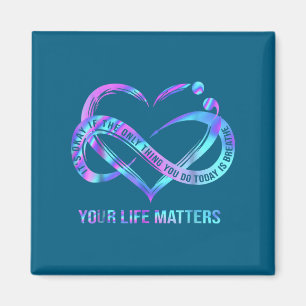 Your Life S Suicide Prevention Awareness Stay  Magnet