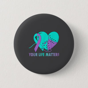 Your Life S Suicide Prevention Awareness Teal And  2 Inch Round Button