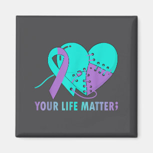 Your Life S Suicide Prevention Awareness Teal And Magnet