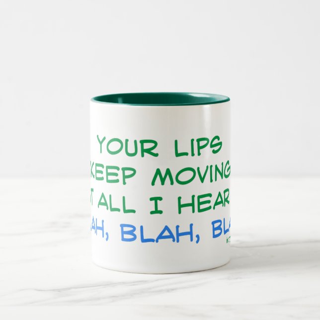 Your Lips Keep Moving But All I Hear Mug (Center)