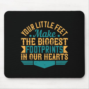 Your Little Feet, Make The Biggest Footprints In O Mouse Pad