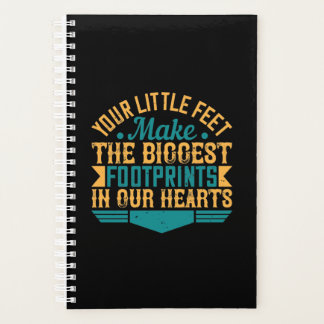 Your Little Feet, Make The Biggest Footprints In O Planner