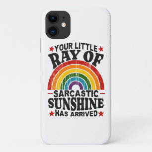 Your Little Ray Of Sarcastic Sunshine iPhone 11 Case