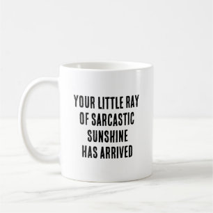 Your Little Ray Of Sarcastic Sunshine Humor Funny Coffee Mug
