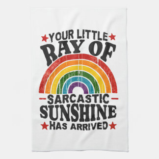 Your Little Ray Of Sarcastic Sunshine Kitchen Towel