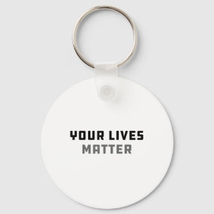 Your Lives _ Obama  Keychain