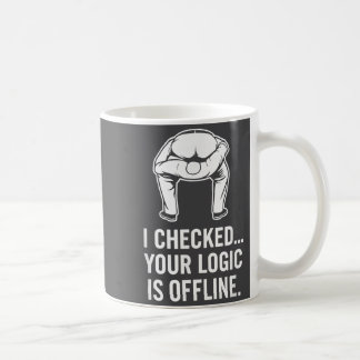 Your Logic Is Offline Funny Sarcasm  Coffee Mug