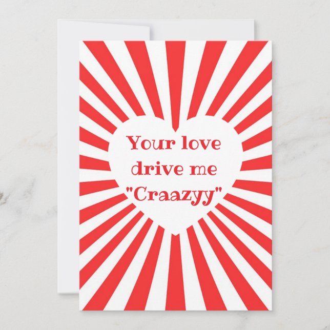 "your love drive me craazyy" card (Front)