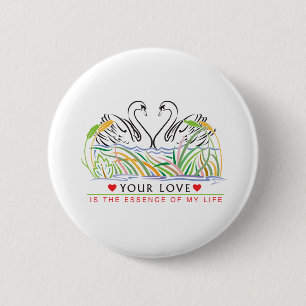 Your Love is essence 2 Inch Round Button