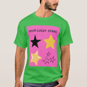 YOUR LUCKY STARS T-Shirt