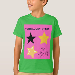 YOUR LUCKY STARS T-Shirt