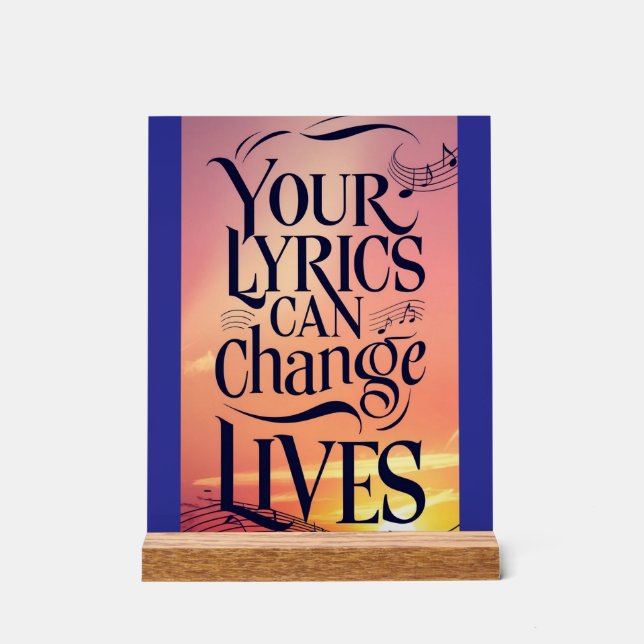 Your Lyrics Can Change Lives Acrylic Sign (Front)