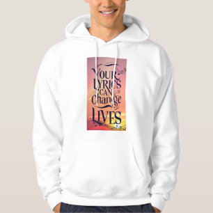 Your Lyrics Can Change Lives Hoodie