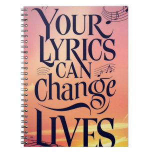 Your Lyrics Can Change Lives Notebook