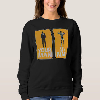 Your Man My Man Sarcastic Sweatshirt