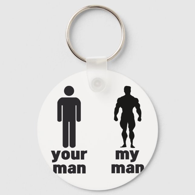 Your man vs my man keychain (Front)