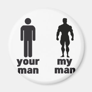 YOUR MAN vs MY MAN Magnet