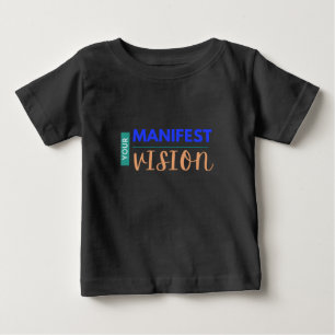 Your Manifest Vision Baby T-Shirt