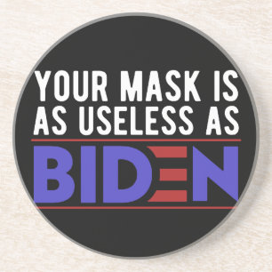 Your Mask Is As Useless As Biden Coaster