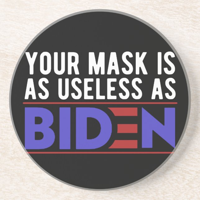 Your Mask Is As Useless As Biden Coaster (Front)