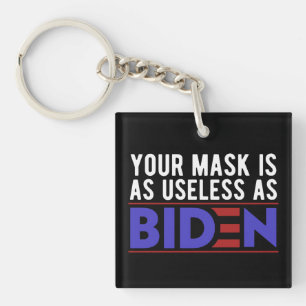 Your Mask Is As Useless As Biden Keychain