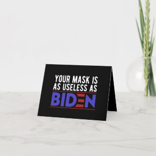 Your Mask Is As Useless As Biden Note Card
