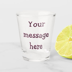 Your message here add text name monogram image quo shot glass