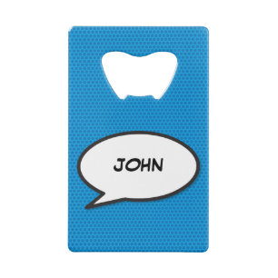 Your Message Speech Bubble Fun Retro Comic Book Credit Card Bottle Opener