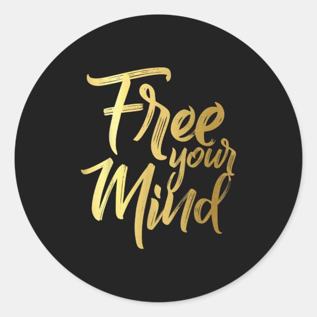 Your Mind Golden Quote  Classic Round Sticker (Front)