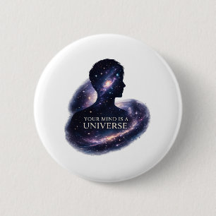 Your Mind is a Universe 2 Inch Round Button