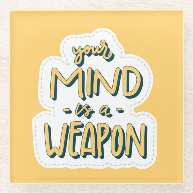 "Your Mind is a Weapon - Motivational Art Glass Coaster (Front)
