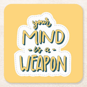Your Mind is a Weapon - Motivational Art Print Square Paper Coaster