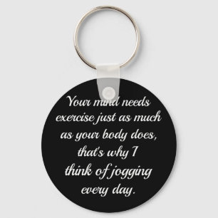 Your Mind Needs Exercise.. Sarcasm Keychain