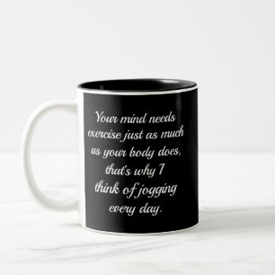 Your Mind Needs Exercise..  Sarcasm Two-Tone Coffee Mug