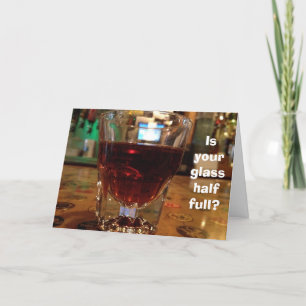 YOUR MIXED DRINK GLASS 1/2 FULL FRIEND'S BIRTHDAY CARD