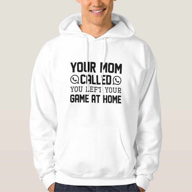 Your Mom Called Hoodie (Front)
