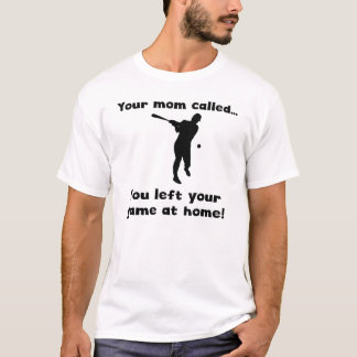 Your Mom Called T-Shirt