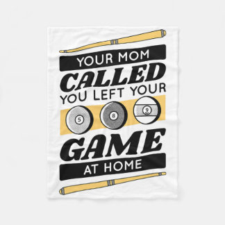 Your Mom Called You Left Your Game At Home Fleece Blanket