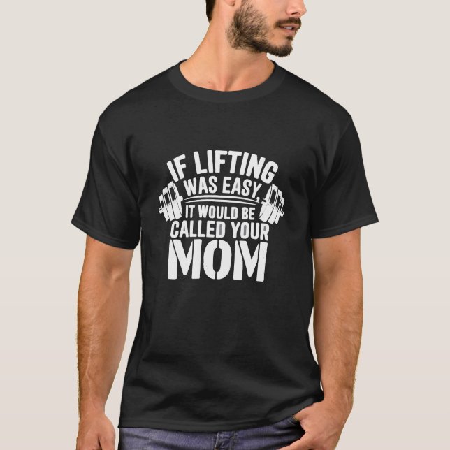 Your Mom Can’t Lift This – Funny Gym Culture Tee (Front)