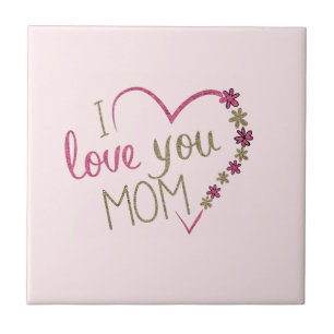 Your Mom Gift Heart Tile and Text - I Love You Mom